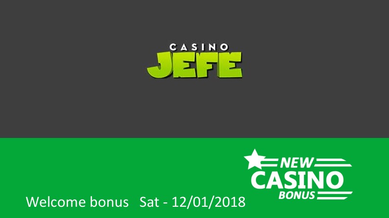 Latest Casino Jefe  ⇨ 100% up to 100£/$/€ in bonus, 1st deposit bonus