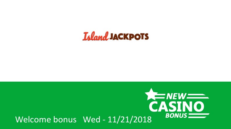 Latest Island Jackpots Casino bonus offer ⇨ Deposit 10£, Get 25 bonus spins, 1st deposit bonus