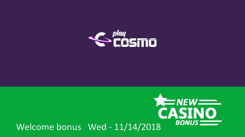 Play Cosmo Casino bonus; Deposit £10 for 25 Bonus Spins or Deposit £20 for 50 Bonus Spins, 1st deposit bonus