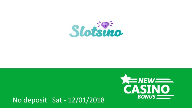 New no deposit bonus from Slotsino Casino