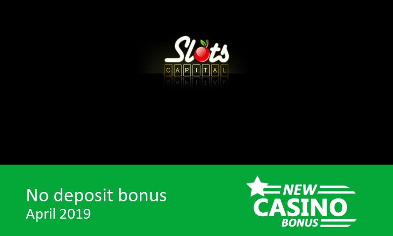 Latest bonus before deposit from Slots Capital Casino