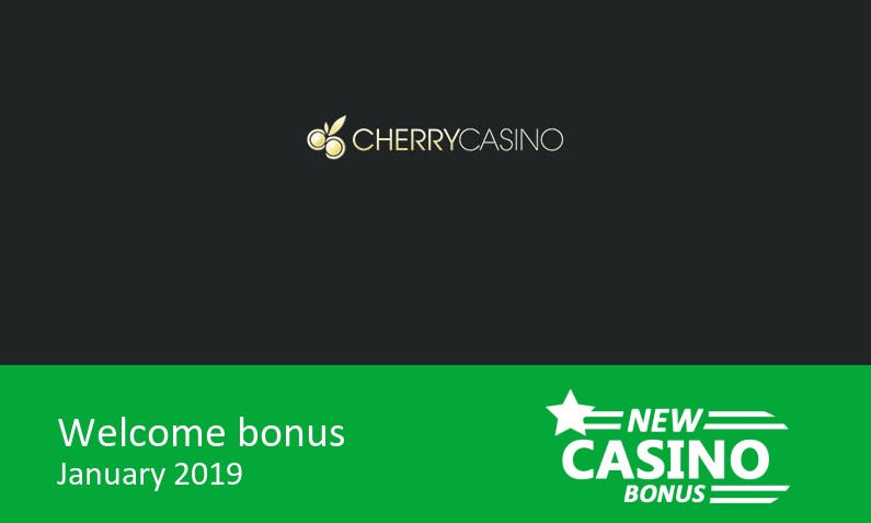 Latest Cherry Casino bonus: 100% up to 25£ in bonus, 1st deposit bonus