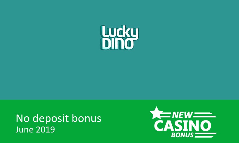 Latest no deposit bonus from LuckyDino Casino