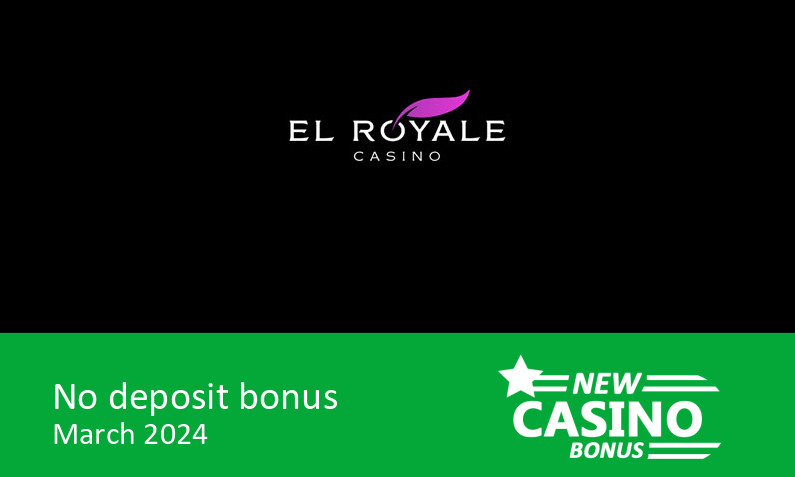 New bonus before deposit from El Royale