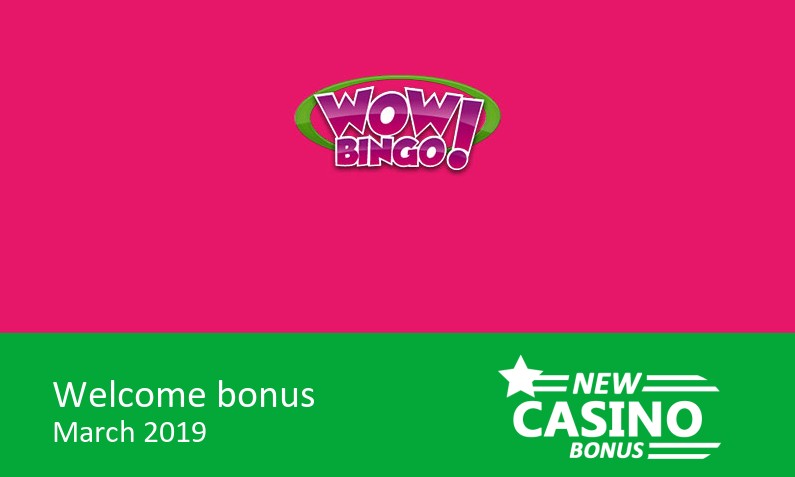 New Wow Bingo Casino bonus: 300% up to 120£ in bonus, 1st deposit bonus